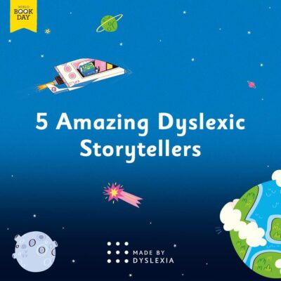 World Book Day 2024: Made By Dyslexia Celebrates 5 Amazing Dyslexic Storytellers